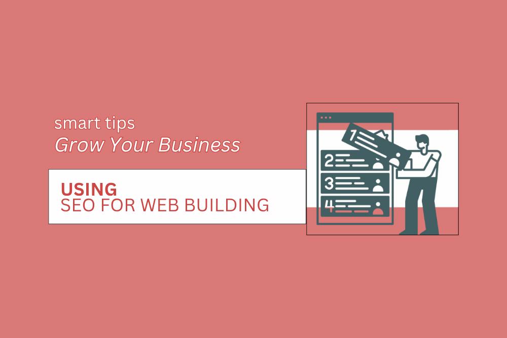 Grow Your Business Using SEO For Web Building